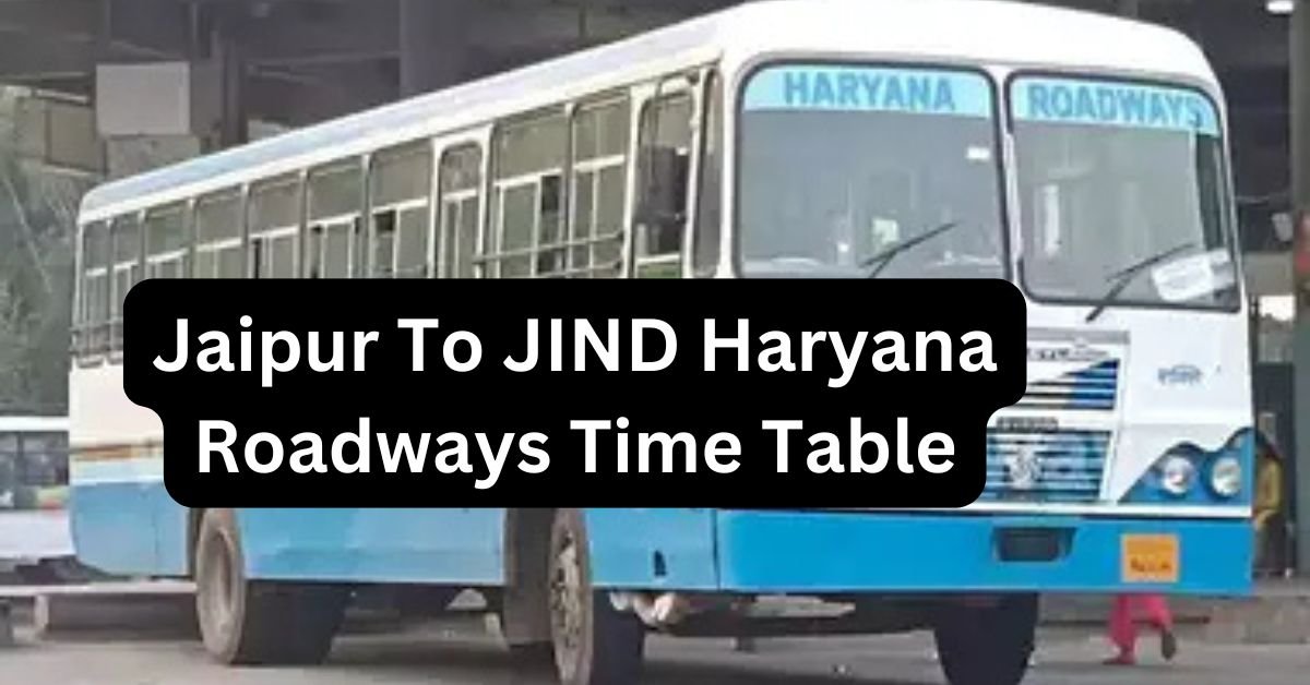 Jaipur To JIND Haryana Roadways Time Table