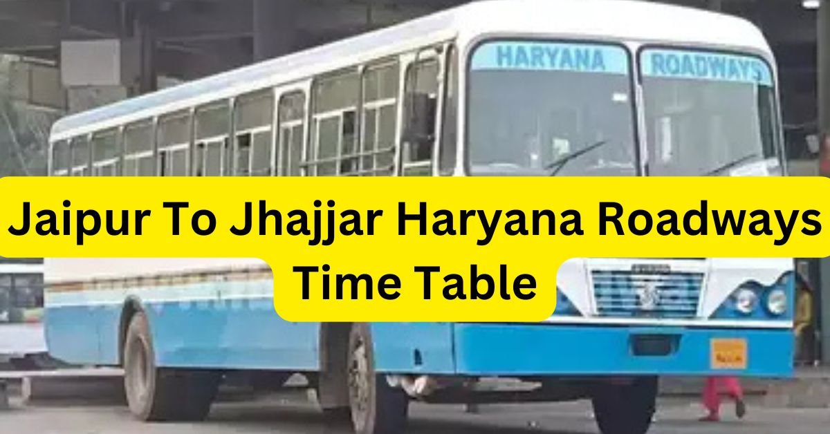 Jaipur To Jhajjar Haryana Roadways Time Table
