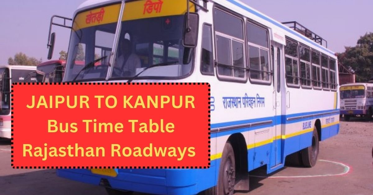 Jaipur To KANPUR Bus Time Table Rajasthan Roadways (Update)