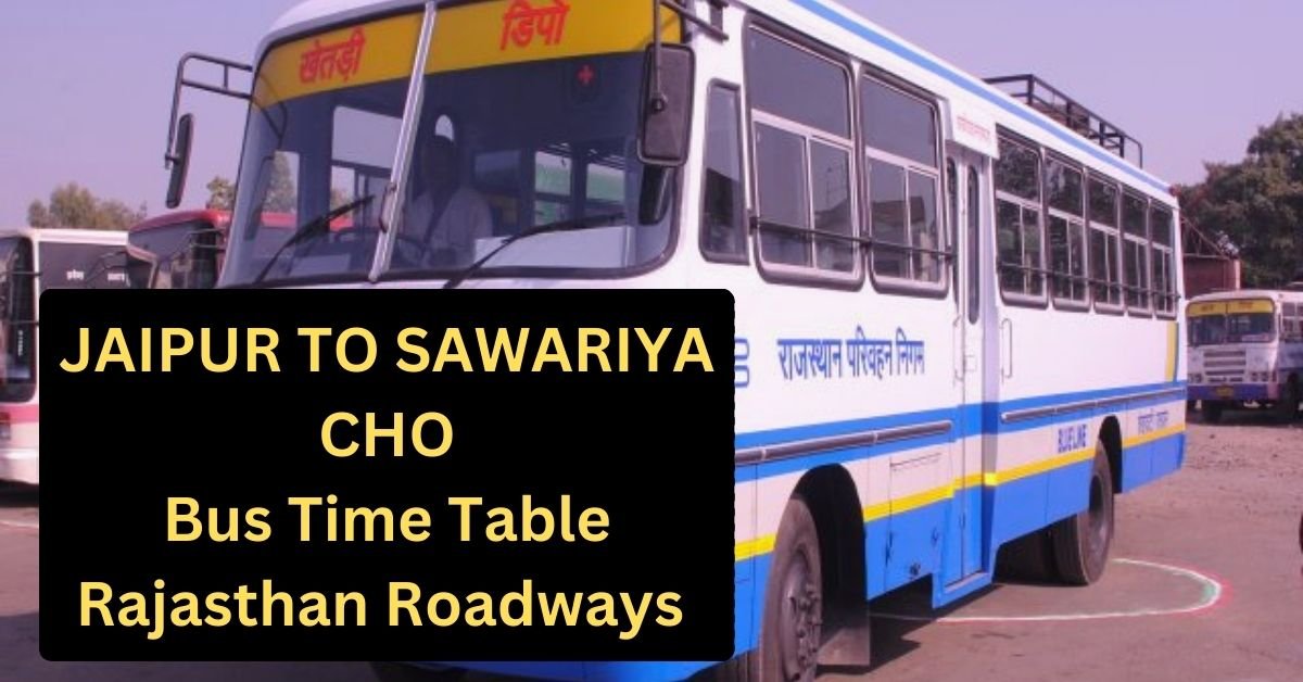 Jaipur To Sawariya CHO Bus Time Table Rajasthan Roadways (Update)