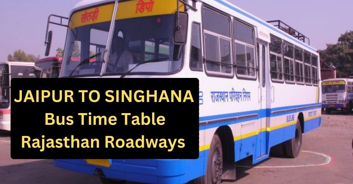 Jaipur To Singhana Bus Time Table Rajasthan Roadways (Update)