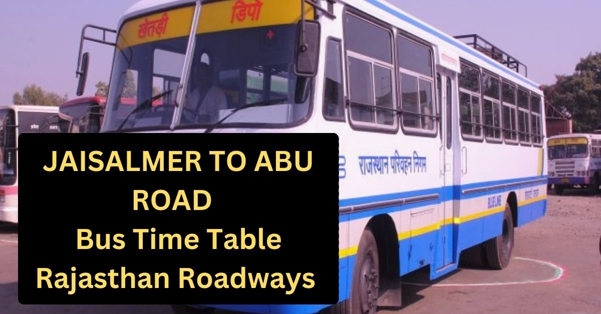 Jaisalmer To Abu Road Bus Time Table Rajasthan Roadways (Update)