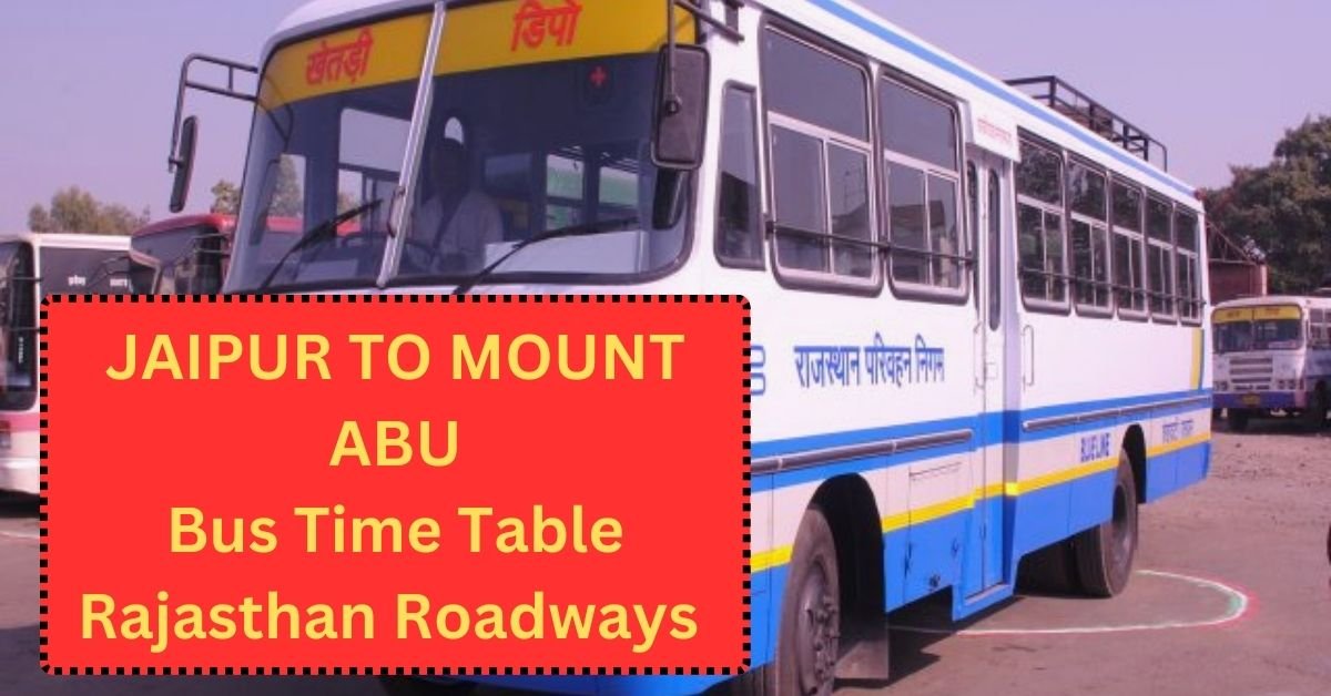 Jaipur To Mount Abu Bus Time Table Rajasthan Roadways (Update)