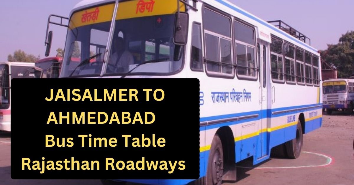 Jaisalmer To Ahmedabad Bus Time Table Rajasthan Roadways (Update)