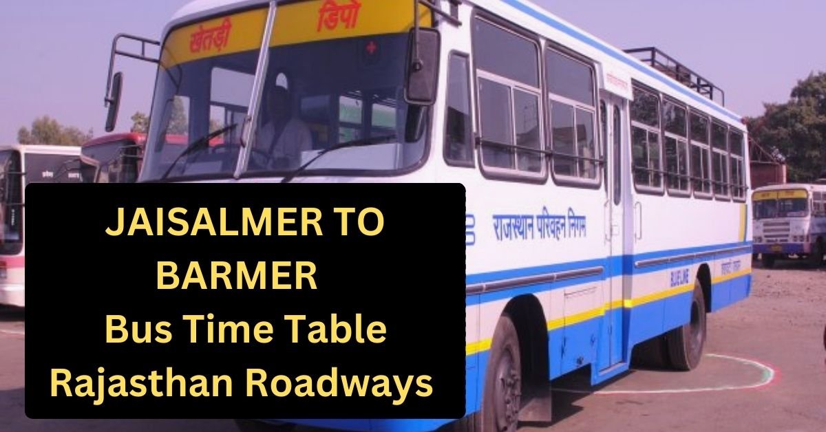 Jaisalmer To Barmer Bus Time Table Rajasthan Roadways (Update)