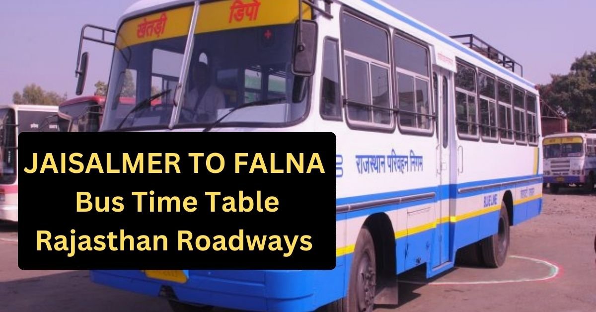 Jaisalmer To Falna Bus Time Table Rajasthan Roadways (Update)