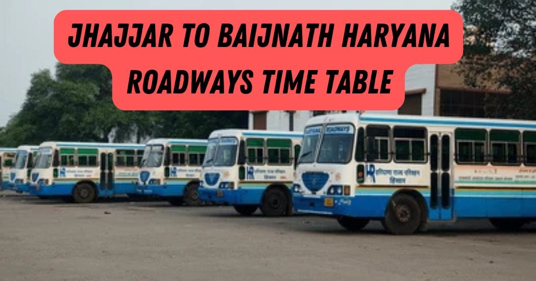 Jhajjar to Baijnath Haryana Roadways Time Table