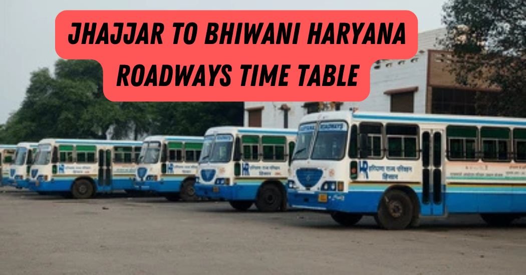 Jhajjar to Bhiwani Haryana Roadways Time Table