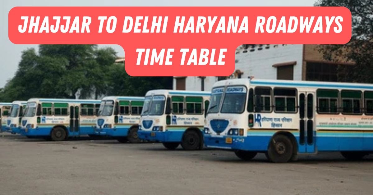 Jhajjar to Delhi Haryana Roadways Time Table