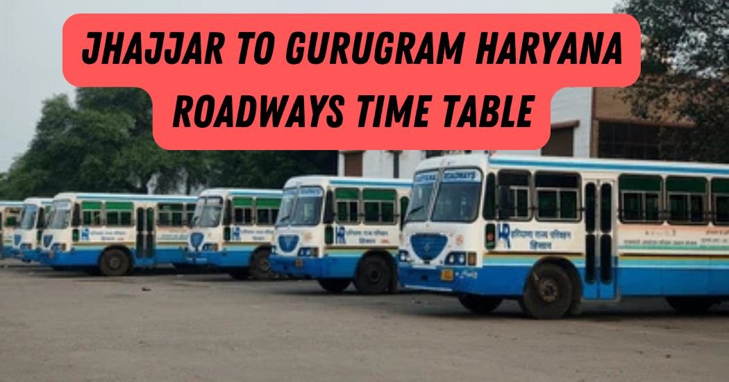 Jhajjar to Gurugram Haryana Roadways Time Table