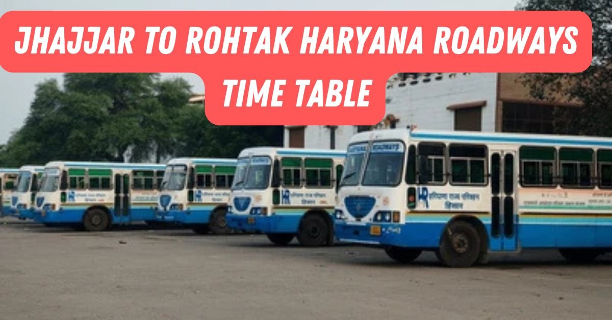 Jhajjar to Rohtak Haryana Roadways Time Table