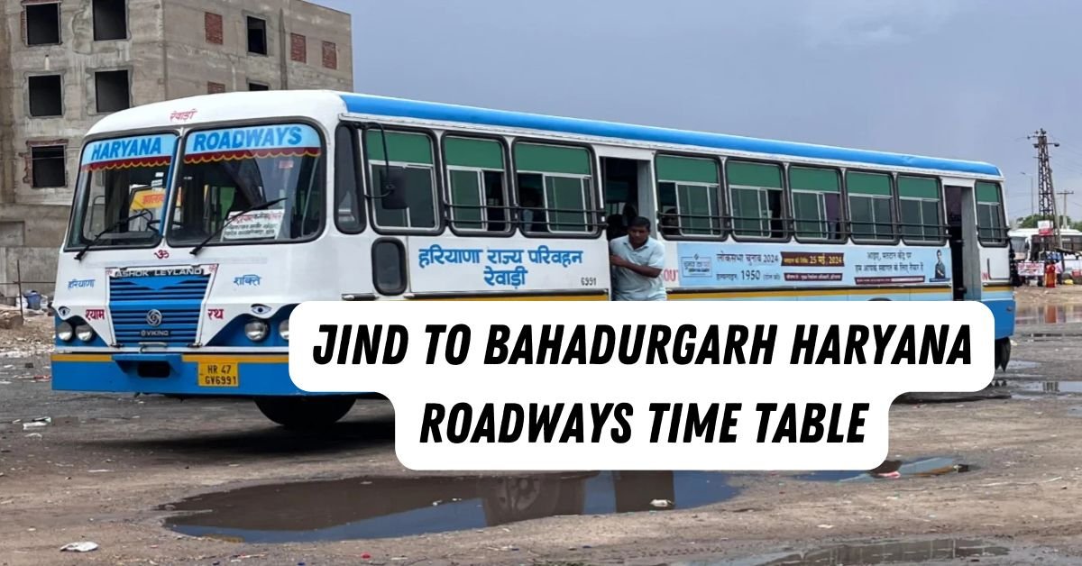 Jind to Bahadurgarh Haryana Roadways Time Table
