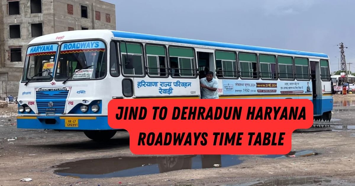 Jind to Dehradun Haryana Roadways Time Table