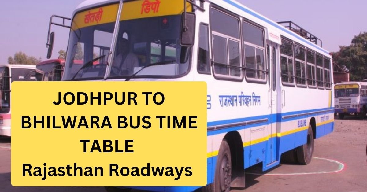 Jodhpur To Bhilwara Bus Time Table Rajasthan Roadways (Update)