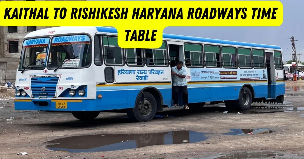 Kaithal to Rishikesh Haryana Roadways Time Table
