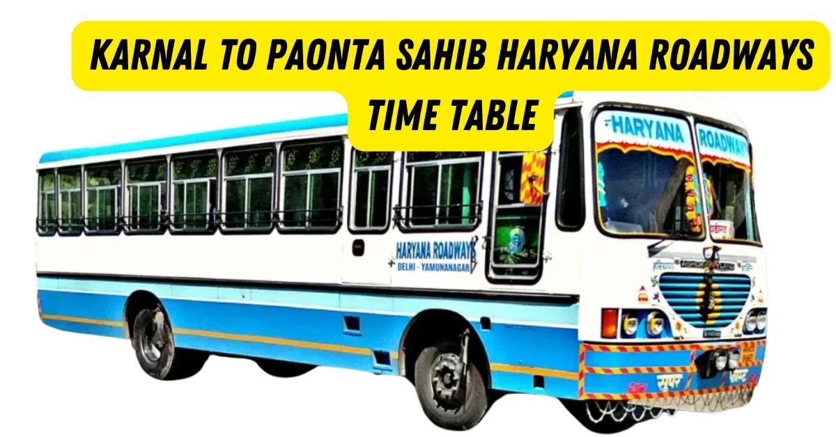 Karnal to Paonta Sahib Haryana Roadways Time Table