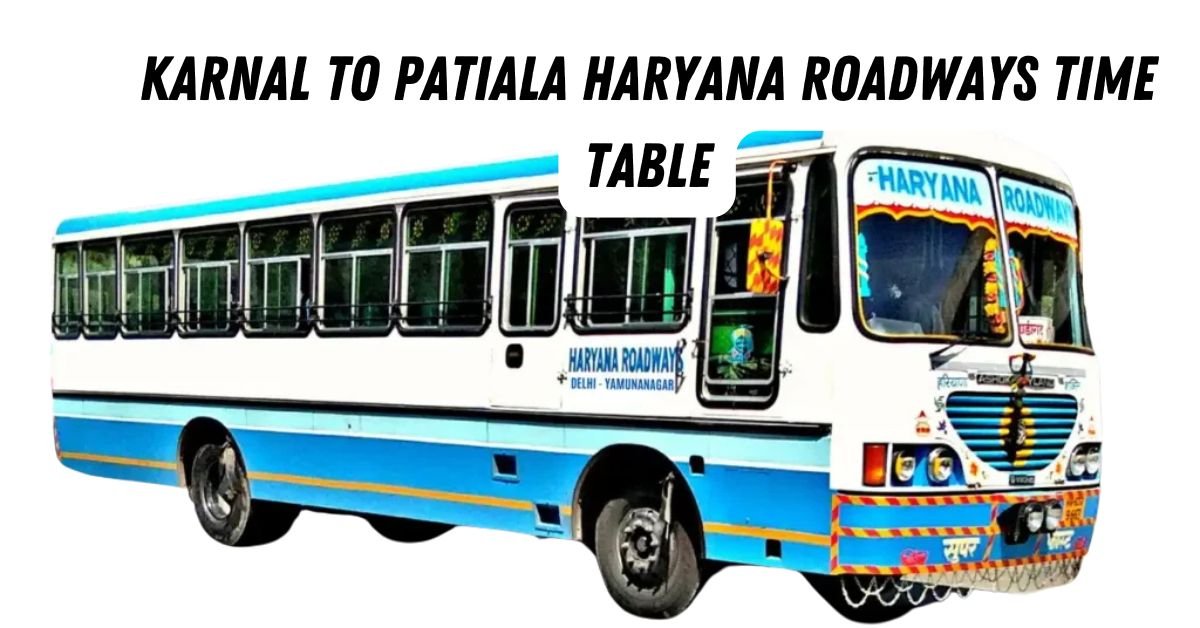 Karnal to Patiala Haryana Roadways Time Table