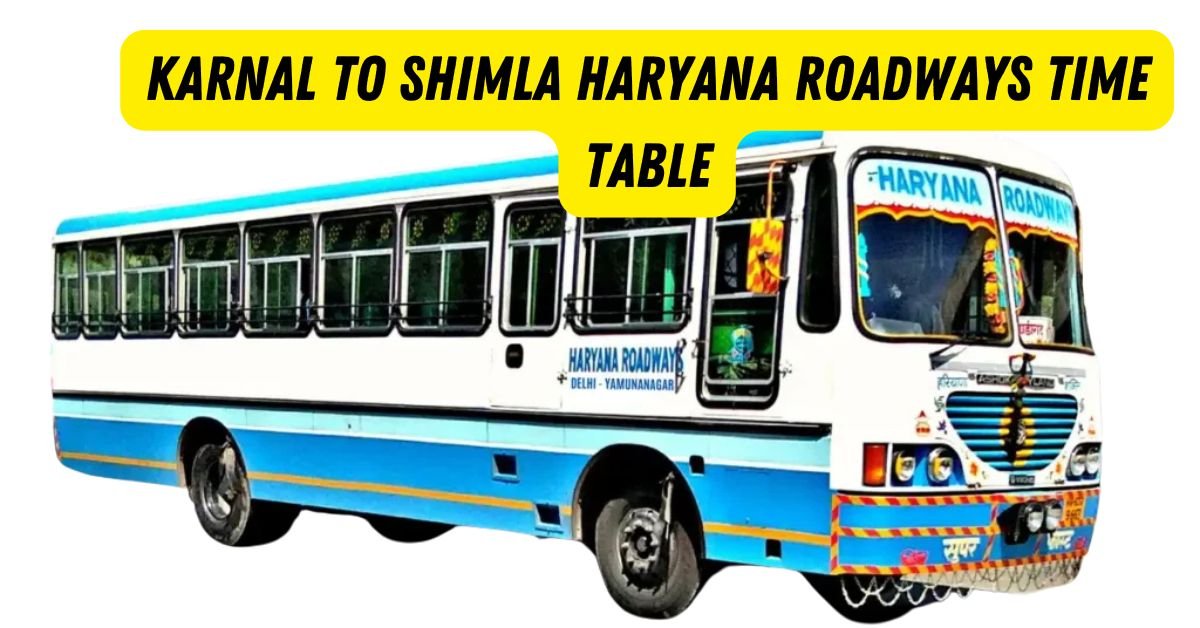 Karnal to Shimla Haryana Roadways Time Table