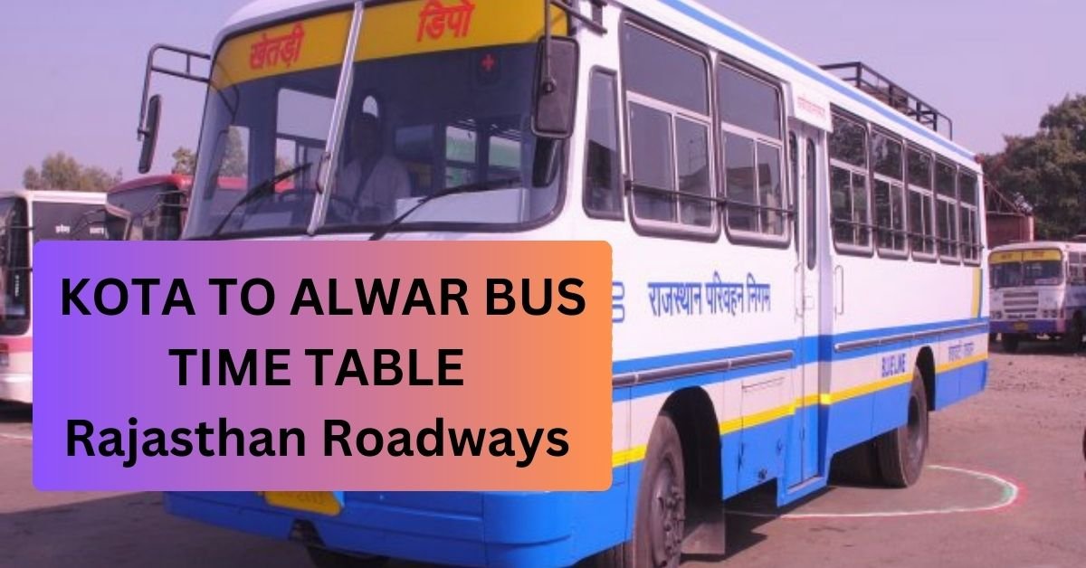 Kota To Alwar Bus Time Table Rajasthan Roadways (Update)