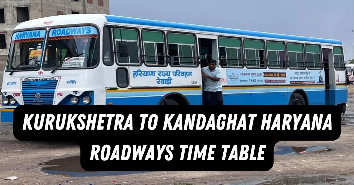 Kurukshetra to Kandaghat Haryana Roadways Time Table