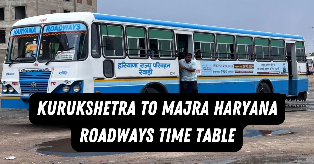 Kurukshetra to Majra Haryana Roadways Time Table