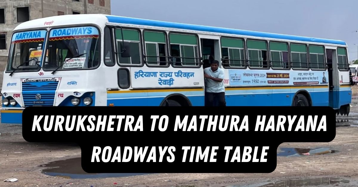 Kurukshetra to Mathura Haryana Roadways Time Table