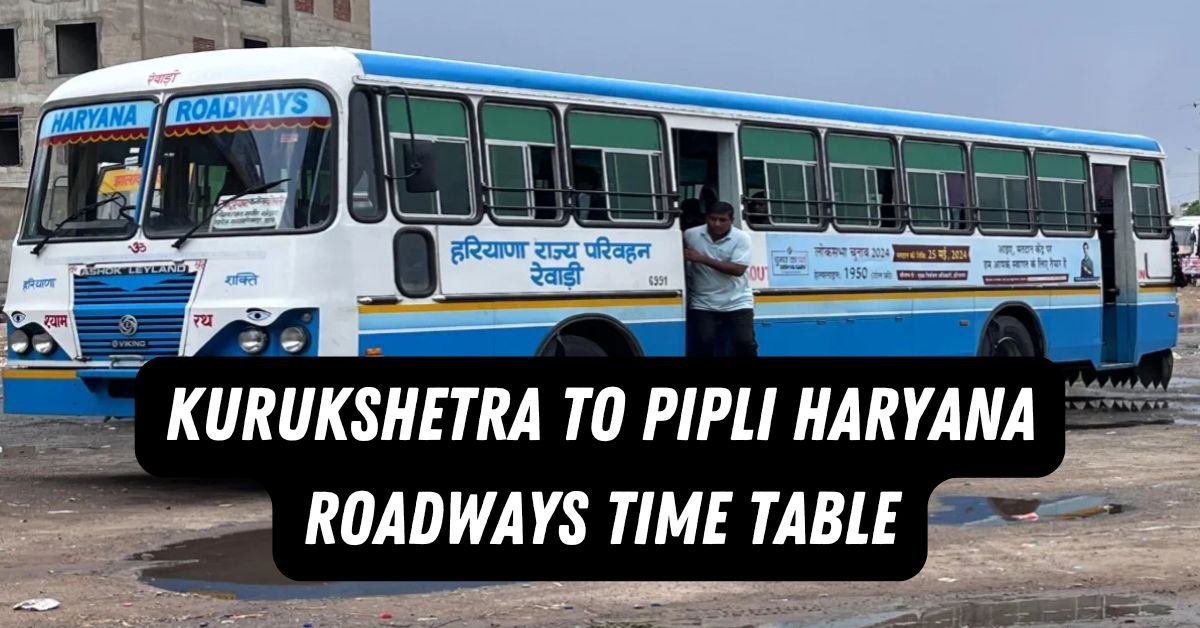 Kurukshetra to Pipli Haryana Roadways Time Table