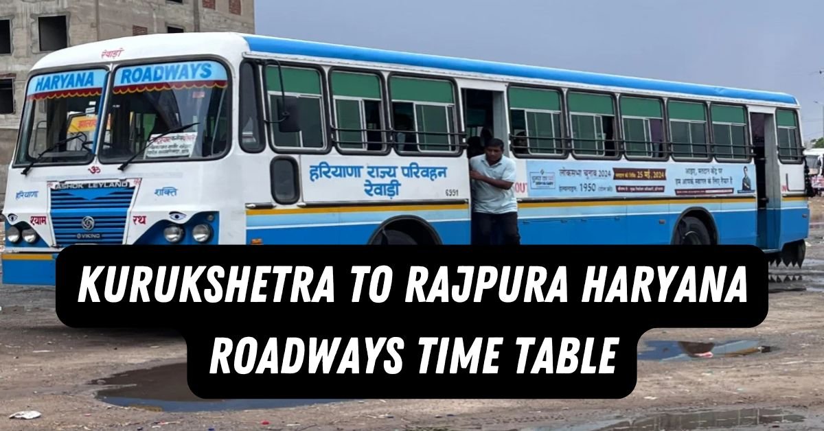 Kurukshetra to Rajpura Haryana Roadways Time Table