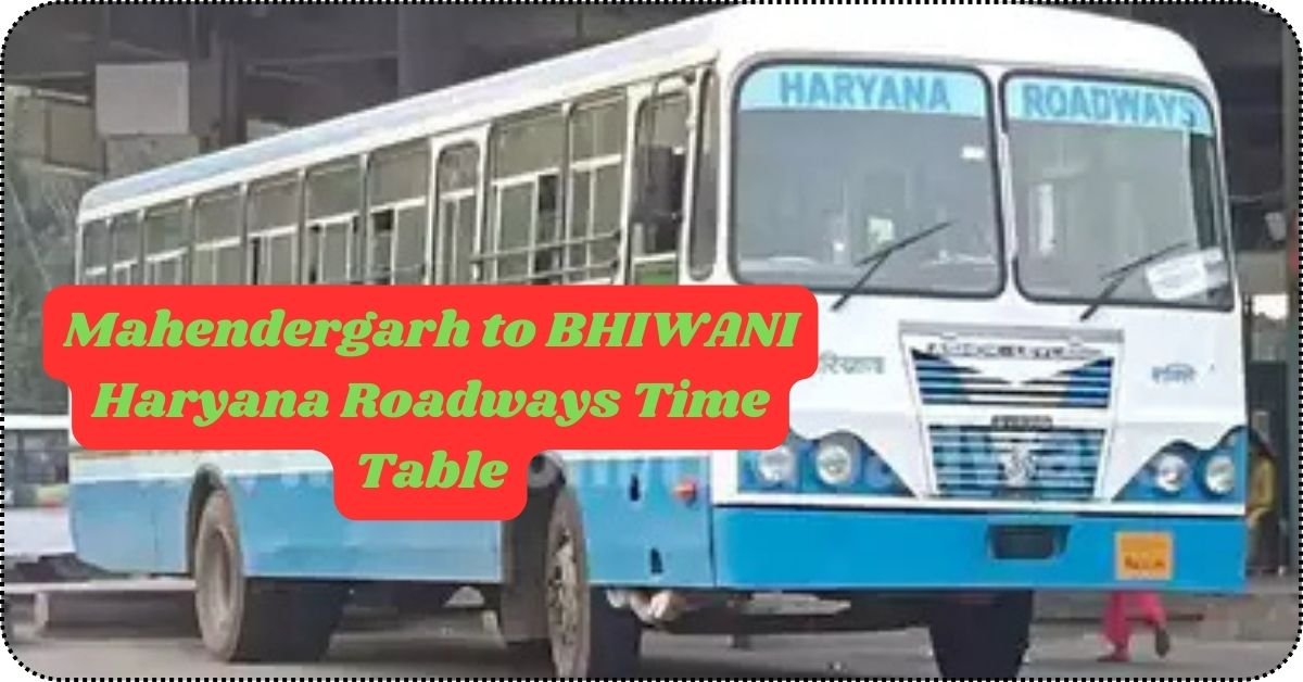 Mahendergarh to BHIWANI Haryana Roadways Time Table