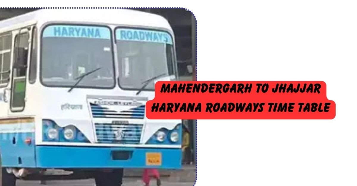 Mahendergarh to Jhajjar Haryana Roadways Time Table