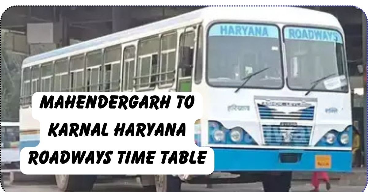 Mahendergarh to Karnal Haryana Roadways Time Table