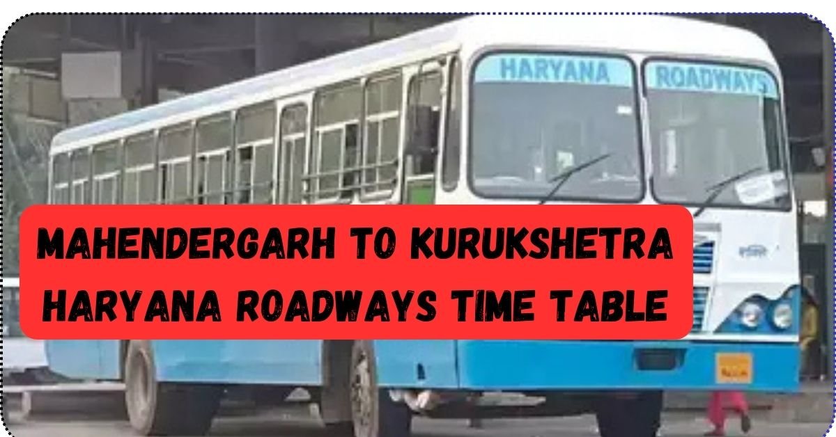 Mahendergarh to Kurukshetra Haryana Roadways Time Table