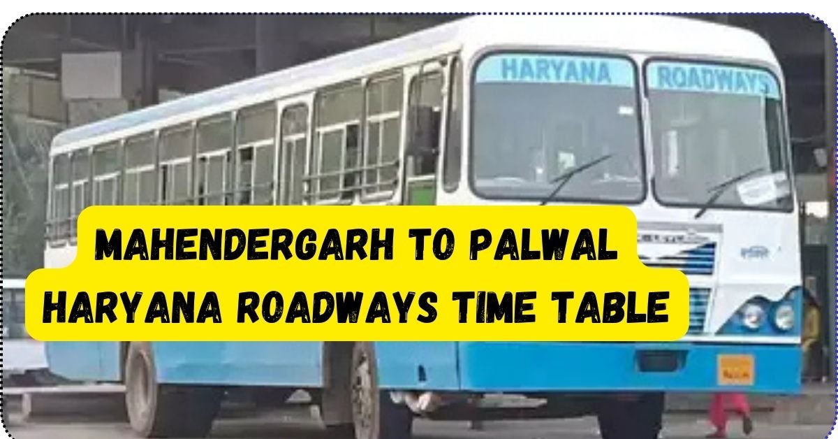 Mahendergarh to Palwal Haryana Roadways Time Table