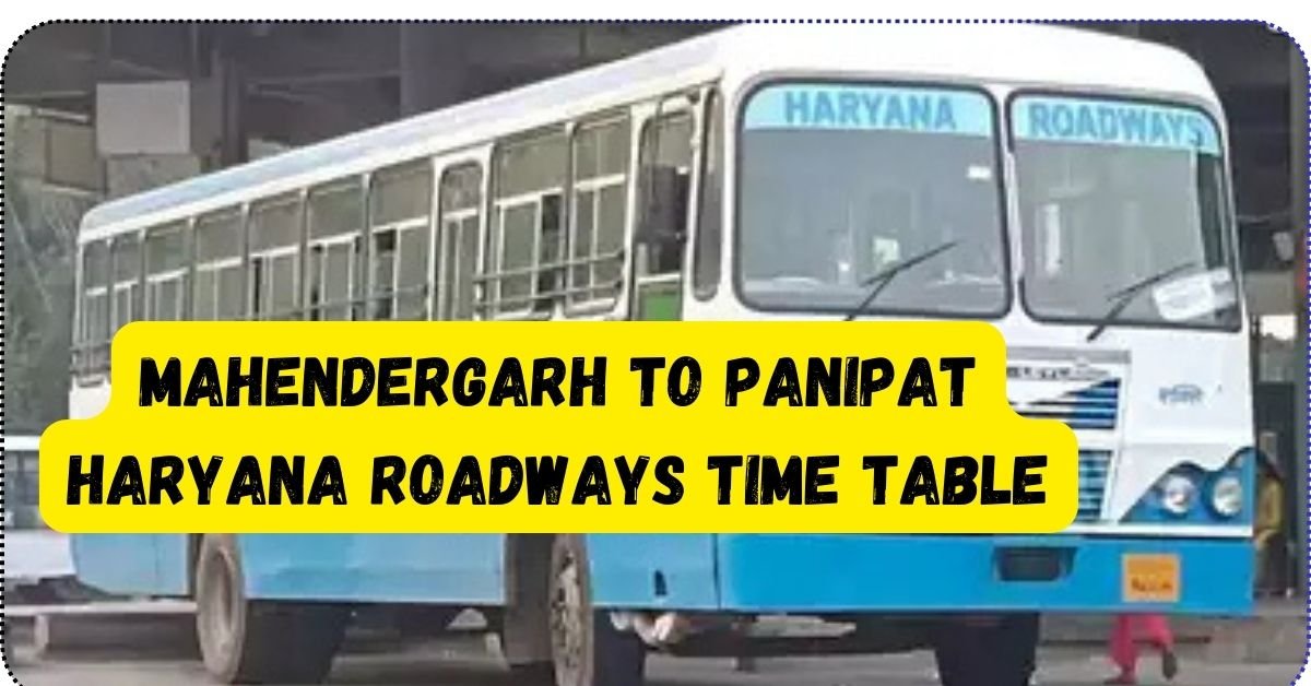 Mahendergarh to Panipat Haryana Roadways Time Table