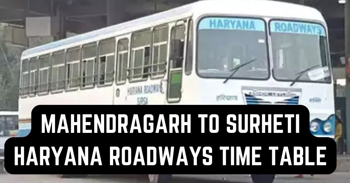 Mahendragarh to Surheti Haryana Roadways Time Table