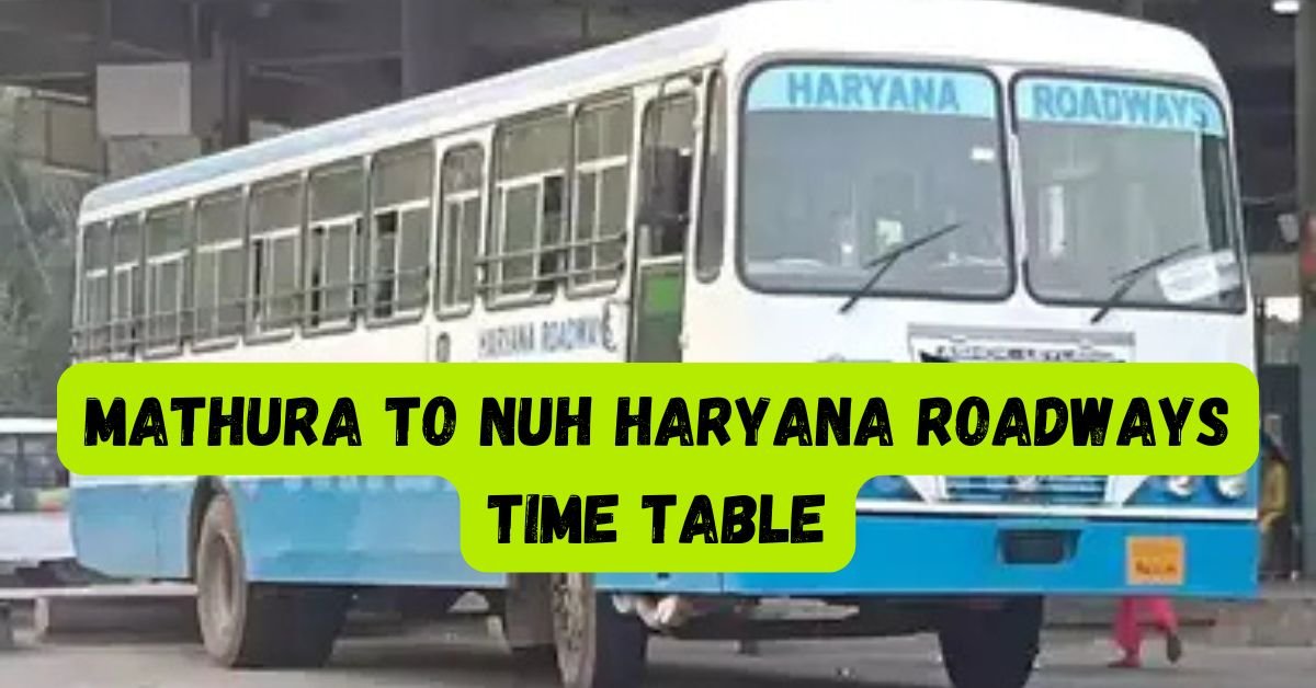 Mathura to Nuh Haryana Roadways Time Table