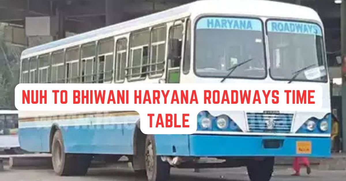 Nuh to Bhiwani Haryana Roadways Time Table