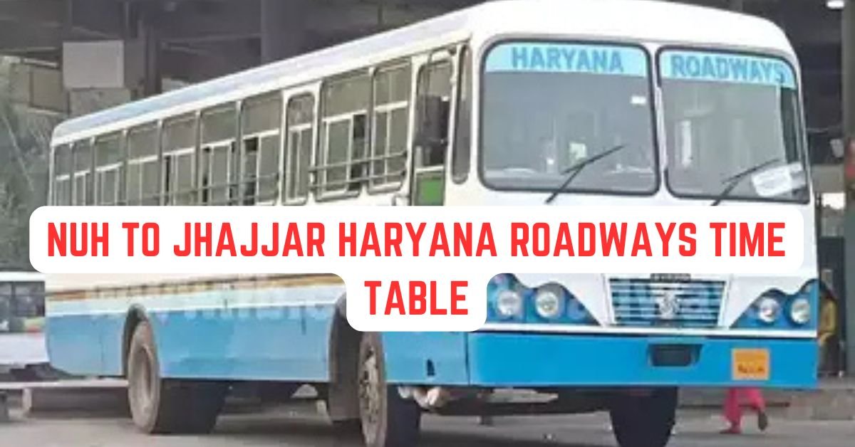 Nuh to Jhajjar Haryana Roadways Time Table