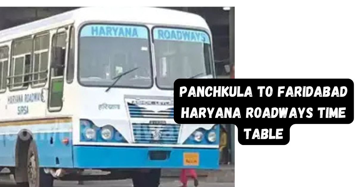 Panchkula to Faridabad Haryana Roadways Time Table