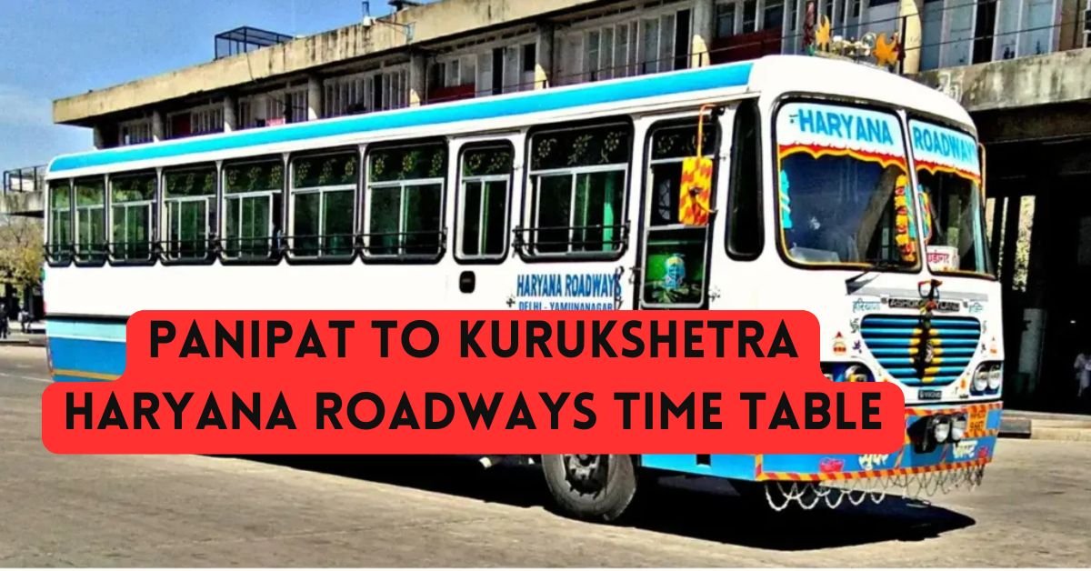 Panipat To Kurukshetra Haryana Roadways Time Table