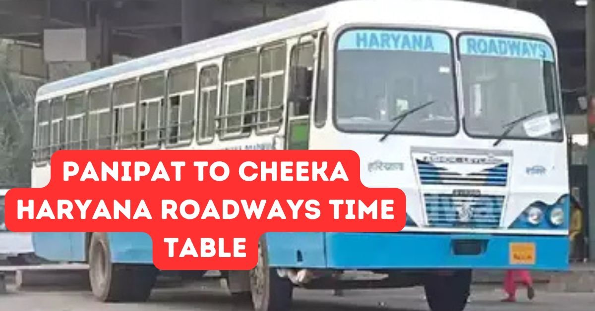 Panipat to Cheeka Haryana Roadways Time Table