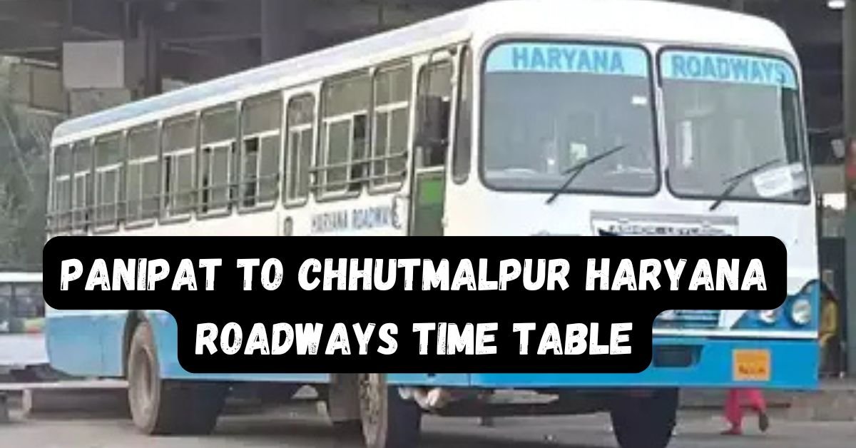 Panipat to Chhutmalpur Haryana Roadways Time Table