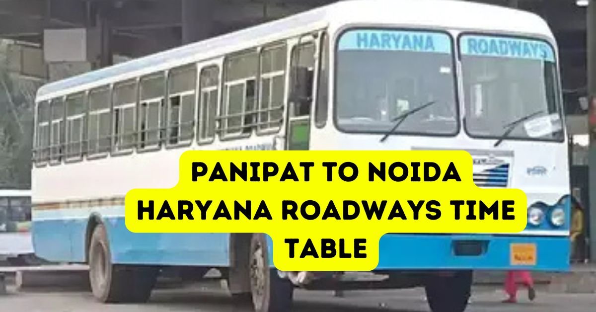 Panipat to Noida Haryana Roadways Time Table
