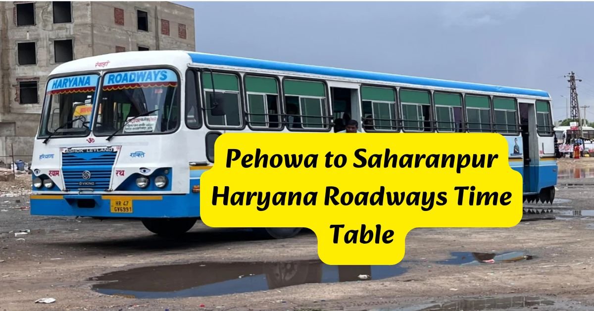 Pehowa to Saharanpur Haryana Roadways Time Table