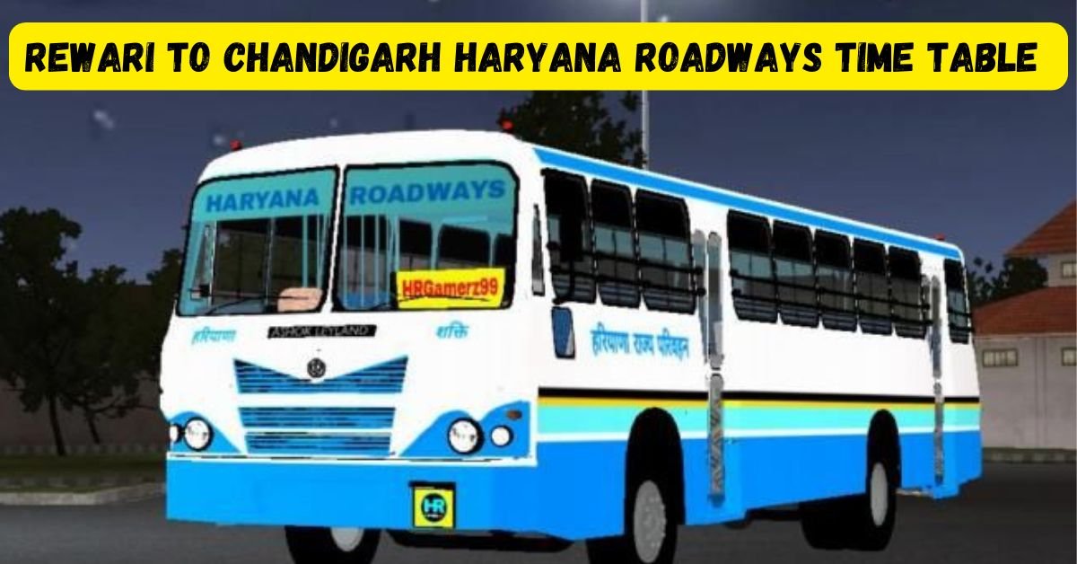 REWARI TO CHANDIGARH HARYANA ROADWAYS TIME TABLE