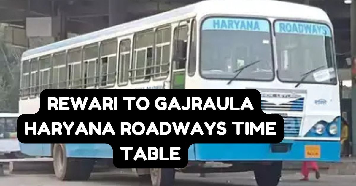 Rewari to Gajraula Haryana Roadways Time Table