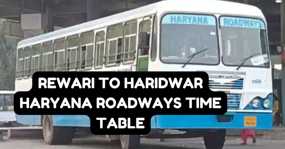 Rewari to Haridwar Haryana Roadways Time Table