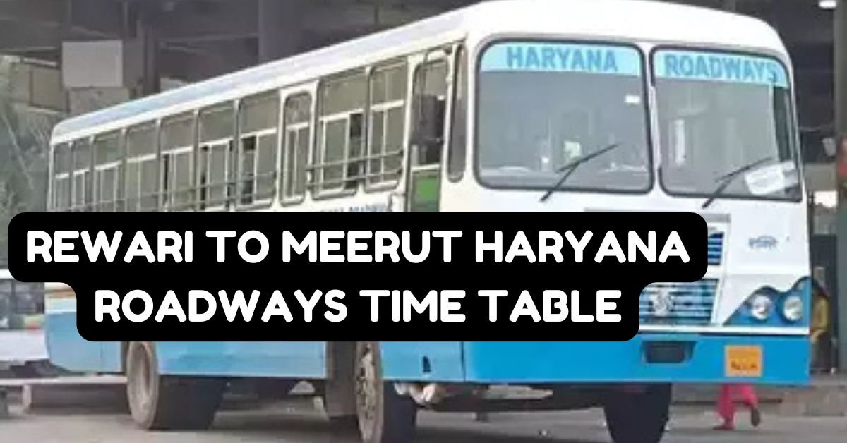 Rewari to Meerut Haryana Roadways Time Table