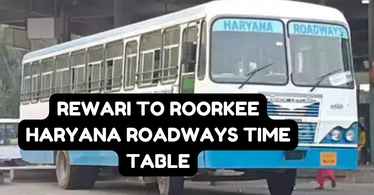 Rewari to Roorkee Haryana Roadways Time Table