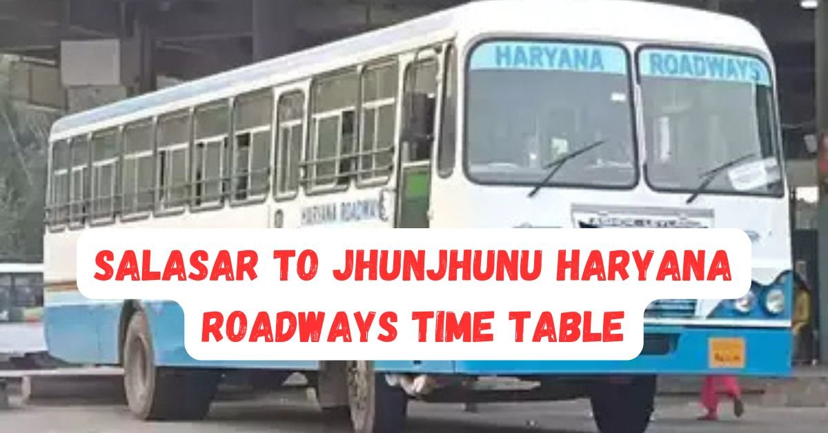 Salasar to Jhunjhunu Haryana Roadways Time Table